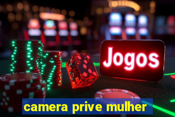 camera prive mulher